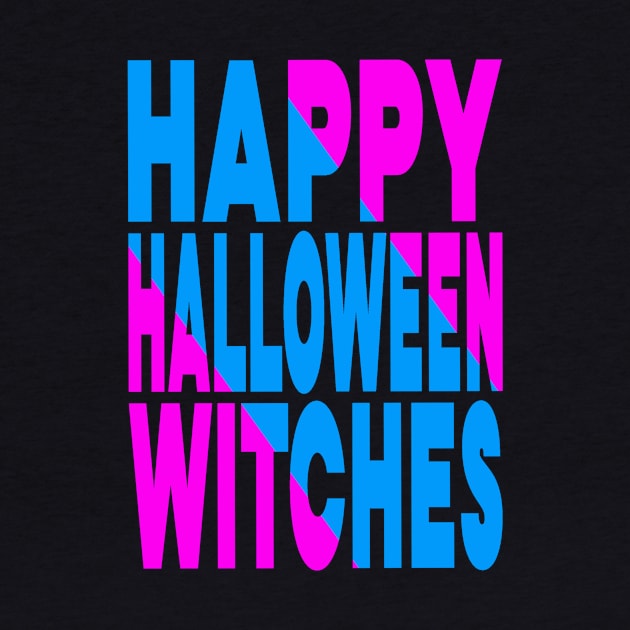 Happy Halloween witches by Evergreen Tee